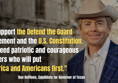 Texas Gubernatorial Candidate Don Huffines Endorses Defend the Guard